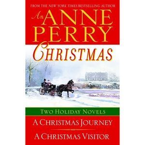 An Anne Perry Christmas: Two Holiday Novels -- Anne Perry